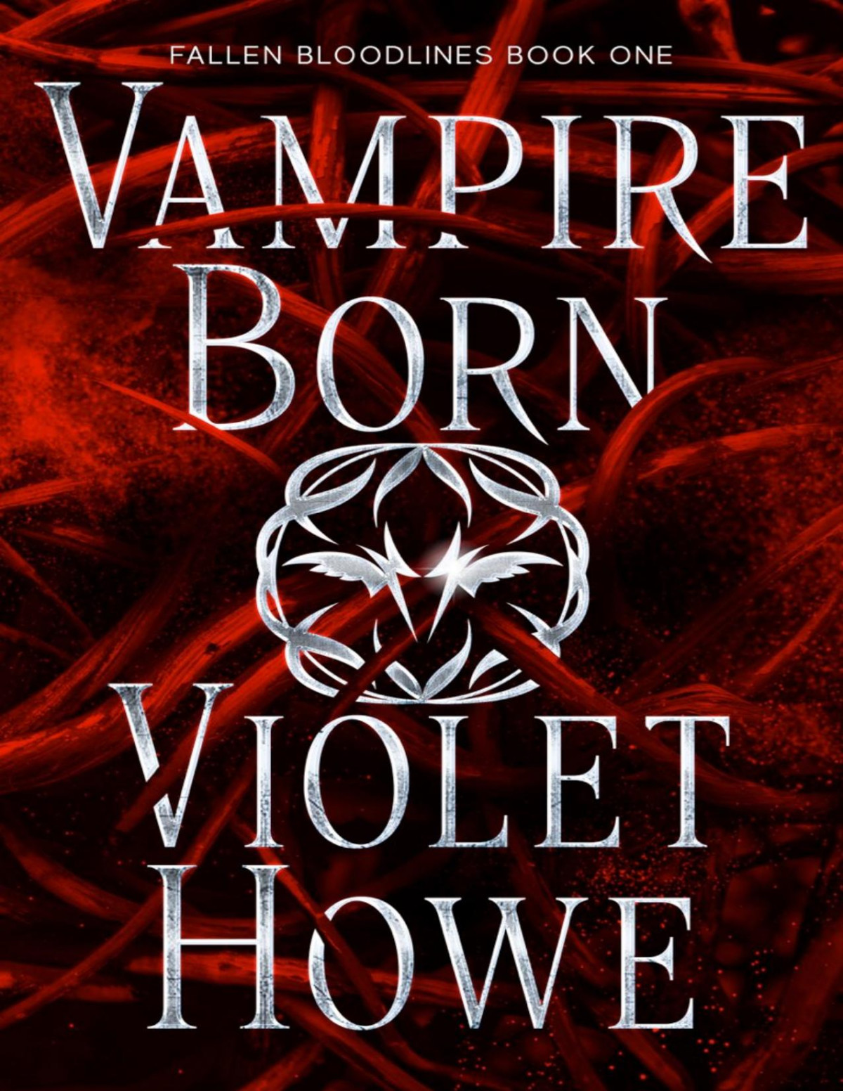 Vampire Born Fallen Bloodlines Book 1 1st Edition Violet Howe