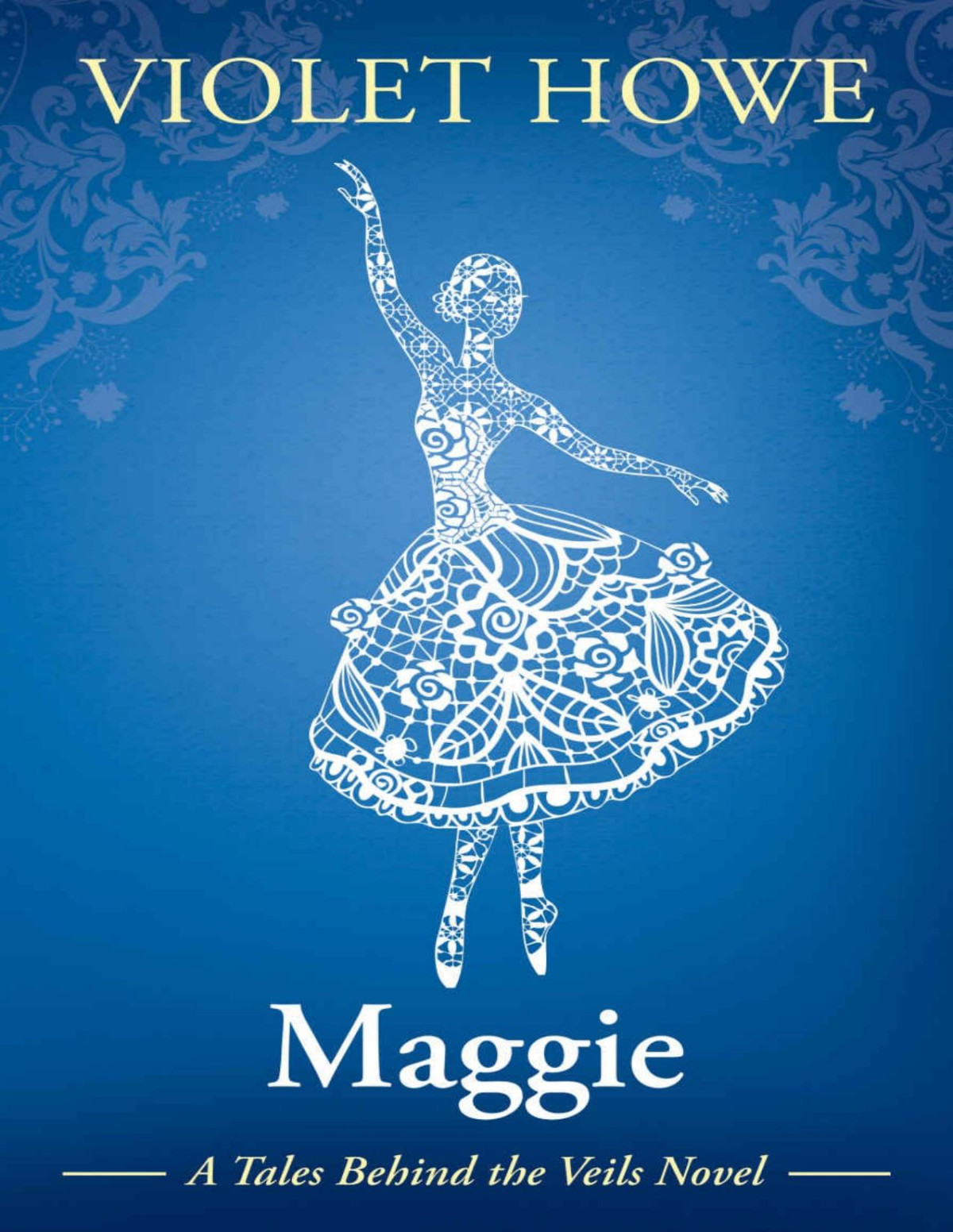 Maggie Tales Behind The Veils Violet Howe