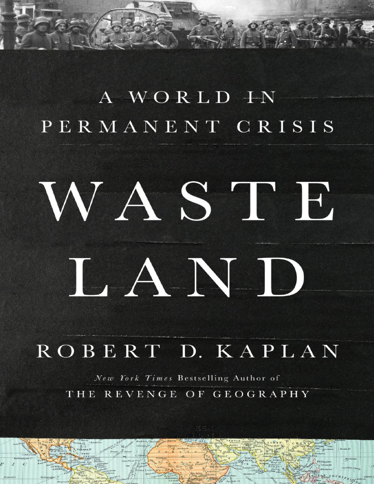Waste Land A World In Permanent Crisis Robert D Kaplan