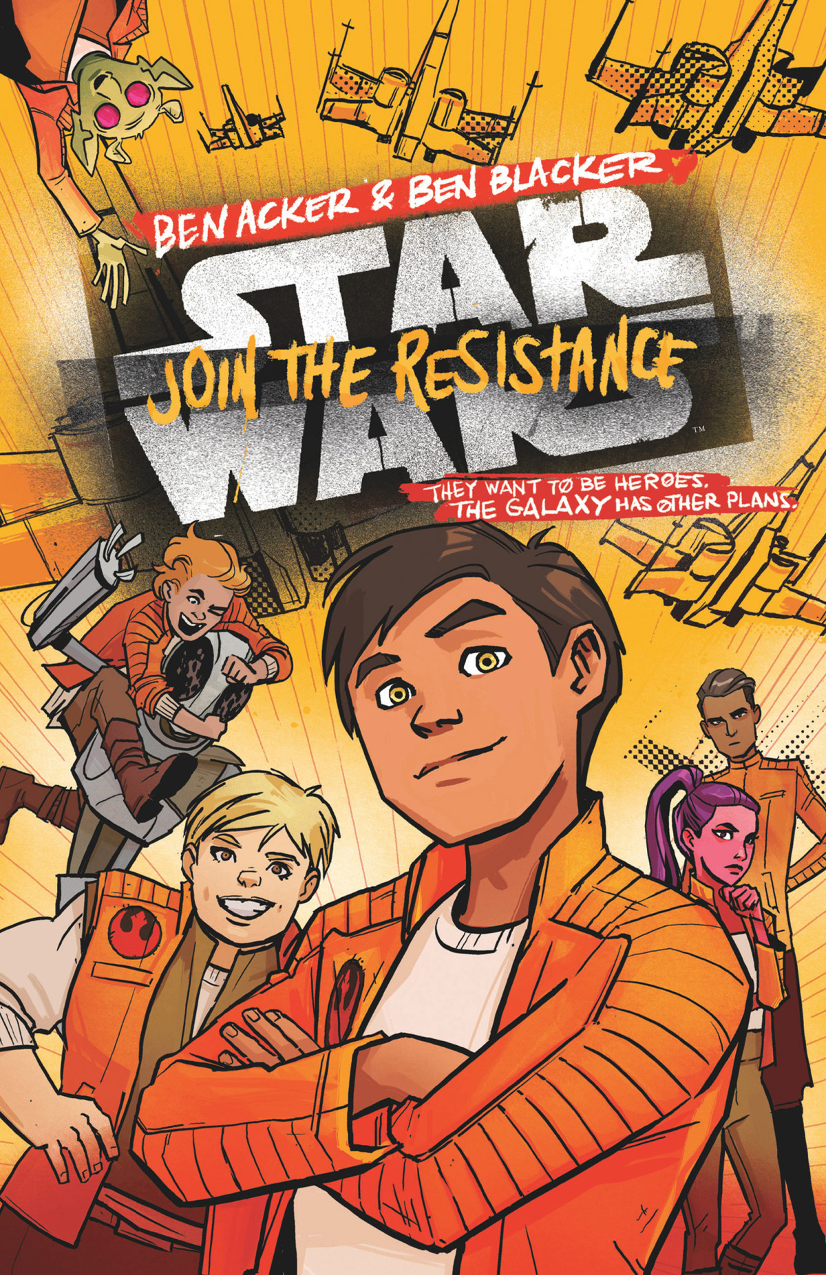 Star Wars Join The Resistance Ben Acker Ben Blacker Ben Blacker
