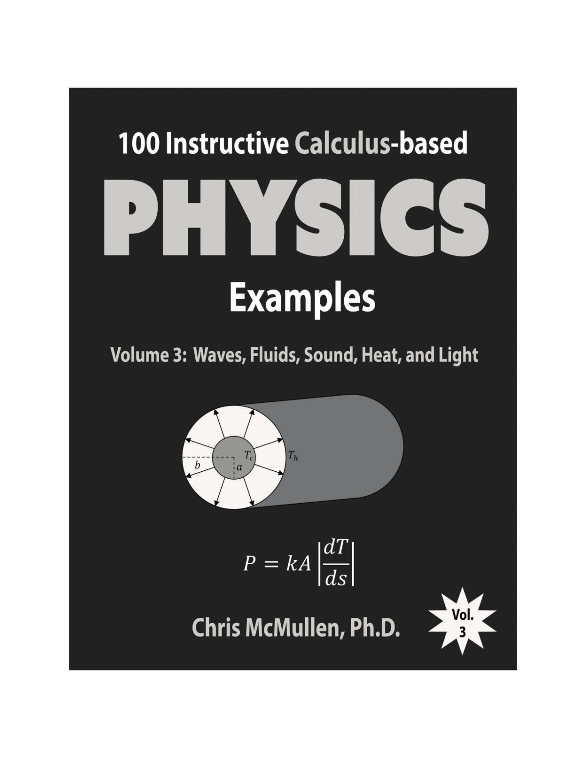 100 Instructive Calculusbased Physics Examples Waves Fluids Sound Heat And Light Chris Mcmullen