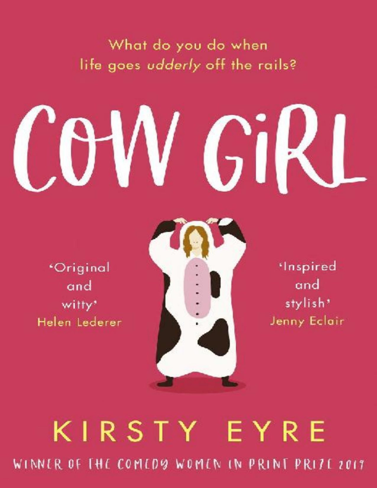 Cow Girl Shortlisted For The Katie Fforde Debut Romantic Novel Award The Perfect Funny And Feelgood Romance Kirsty Eyre