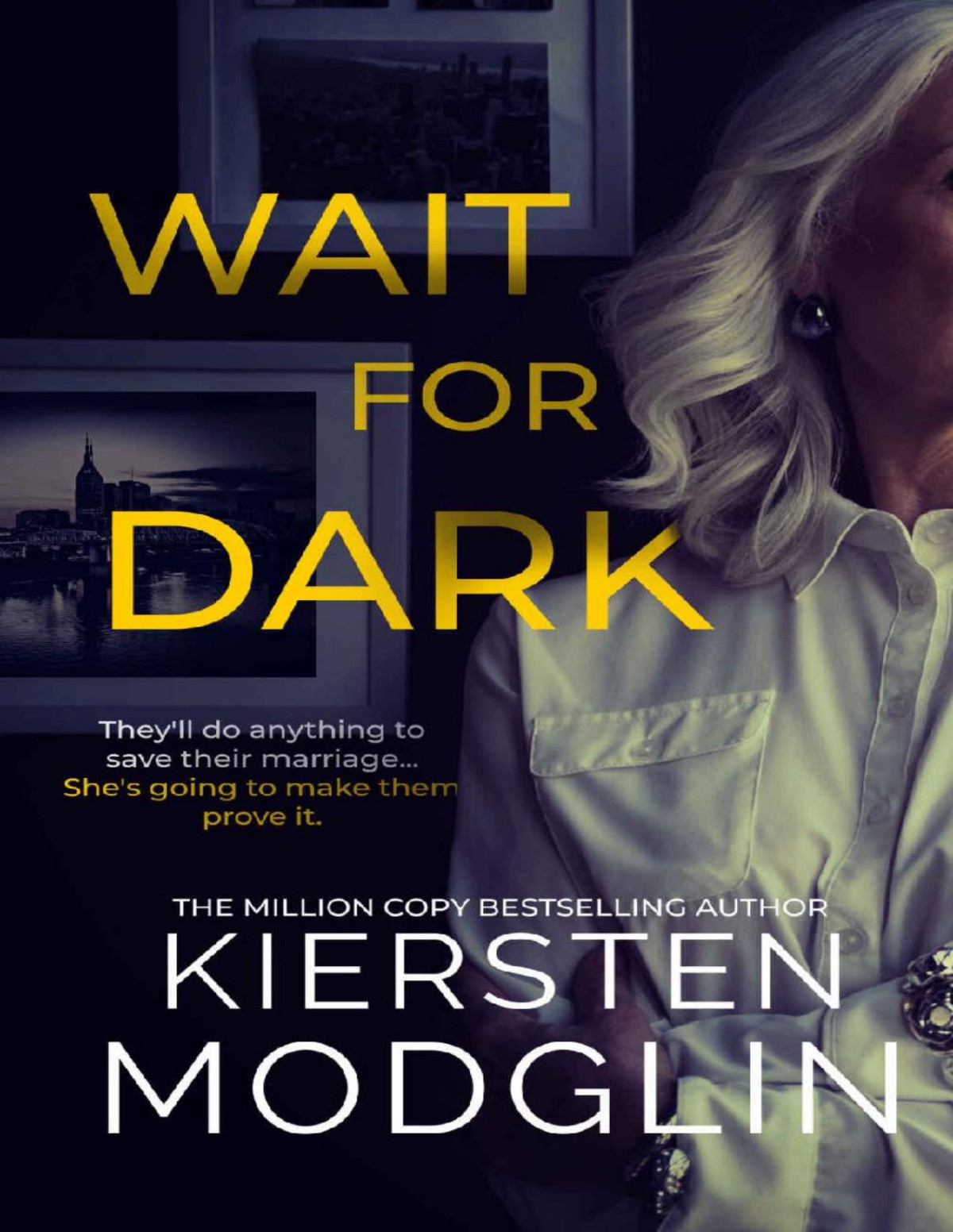 Wait For Dark A Completely Addictive Domestic Thriller Kiersten Modglin