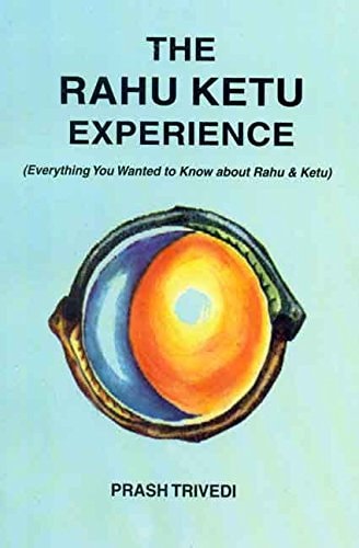 The Rahu Ketu Experience Everything You Wanted To Know About Rahu And Ketu Prash Trivedi