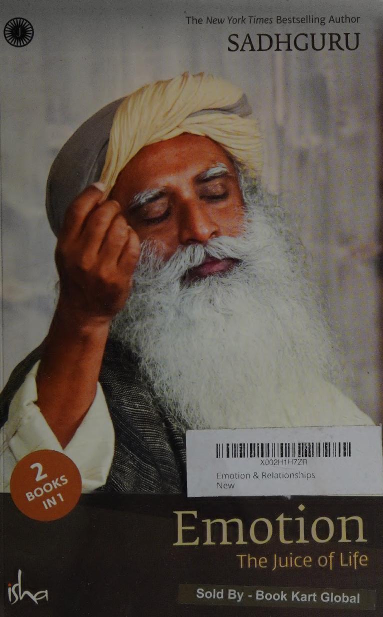 Emotion The Juice Of Life Sadhguru Jaggi Vasudev