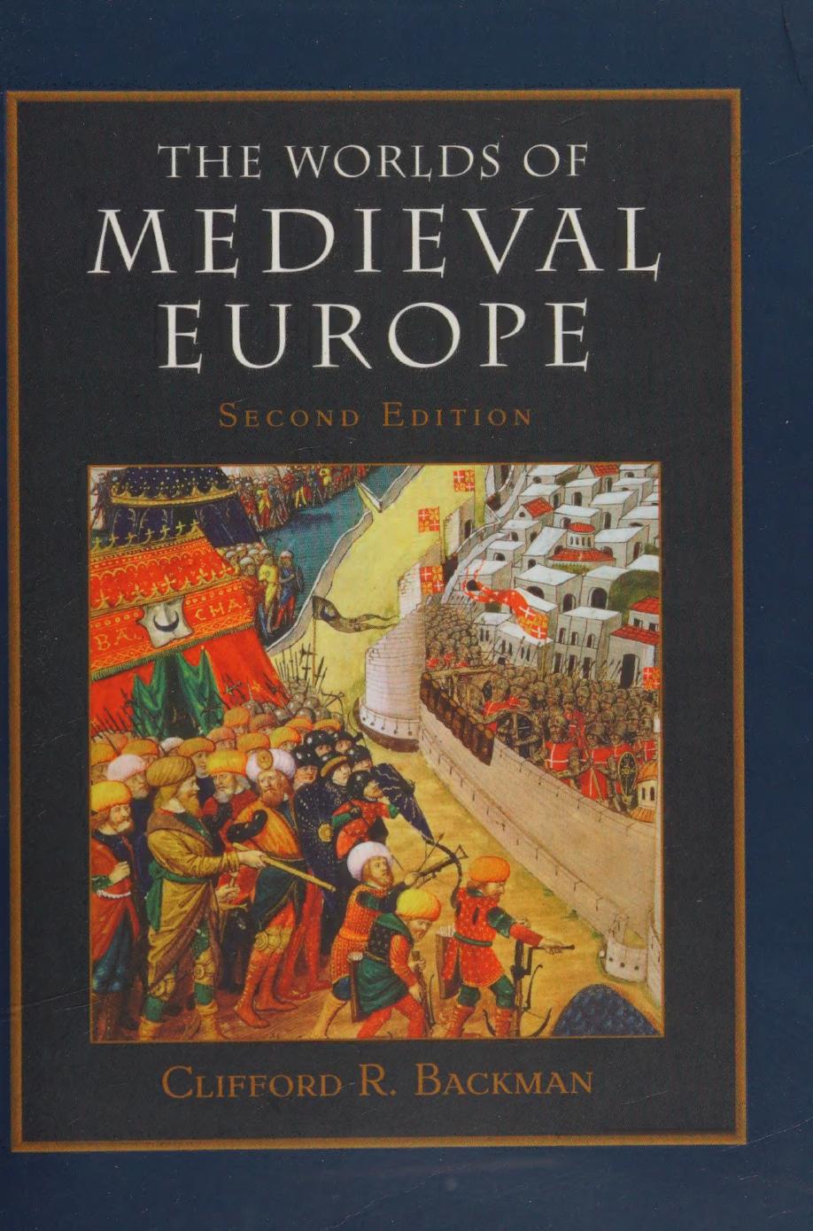 The Worlds Of Medieval Europe Clifford R Backman