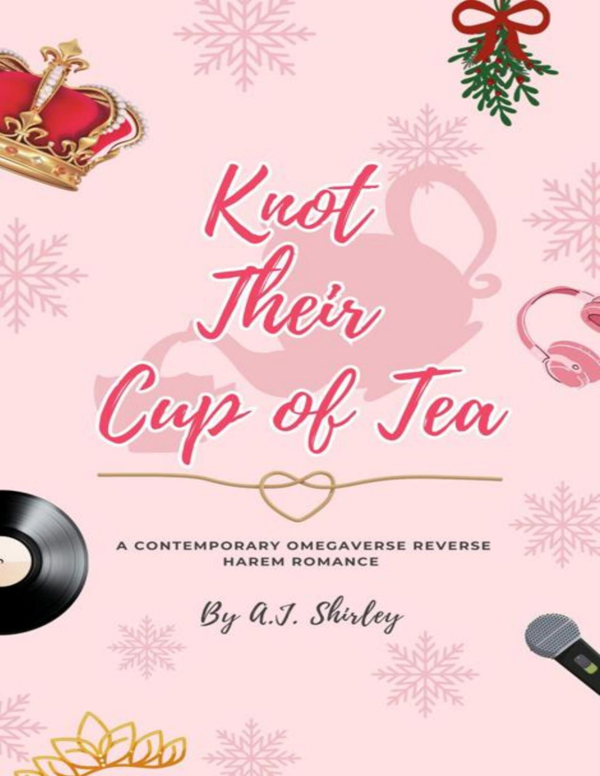 Knot Their Cup Of Tea Knotty Omegas Book 2 1st Edition Aj Shirley