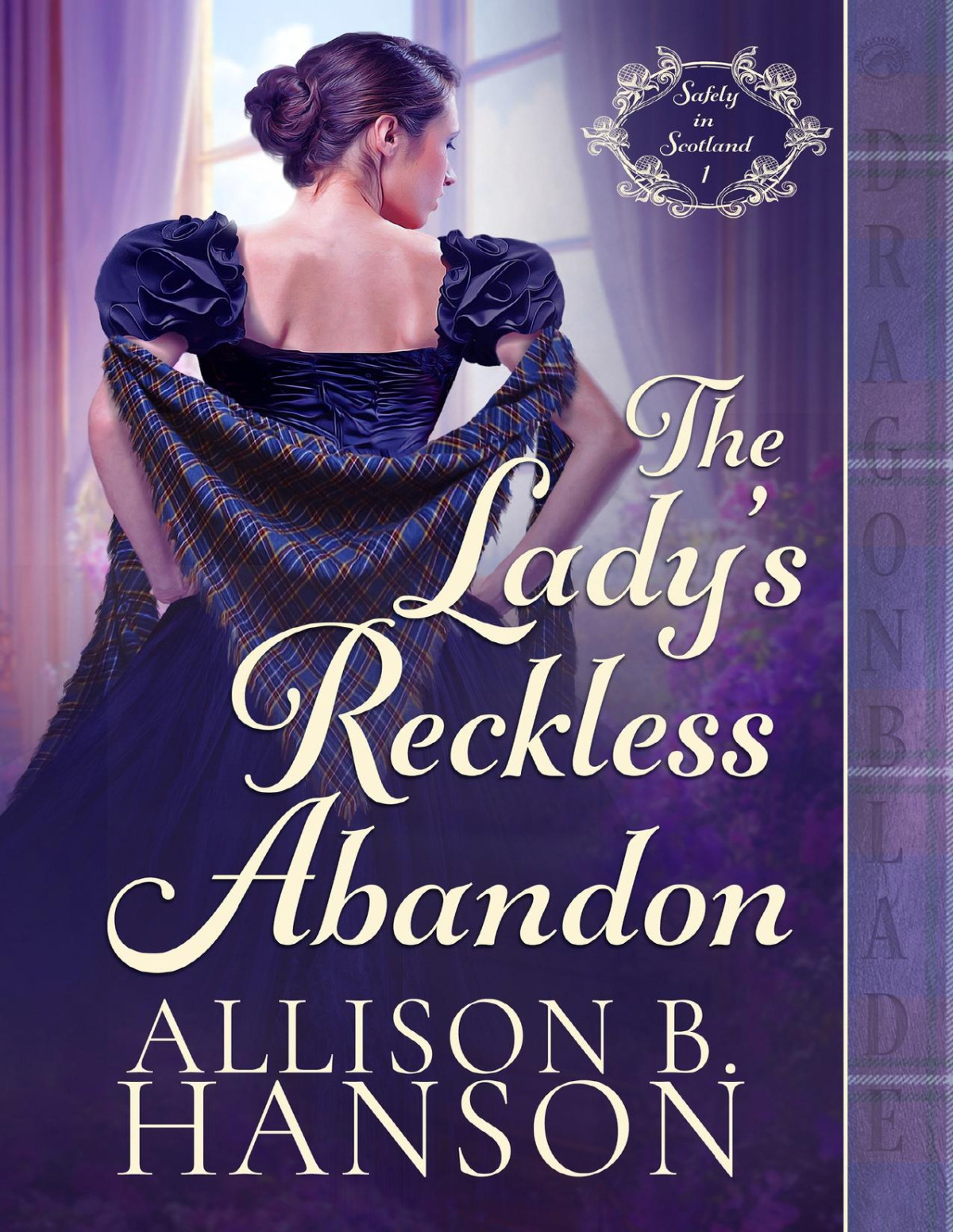 The Ladys Reckless Abandon A Scottish Regency Historical Romance Safely In Scotland Book 1 Allison B Hanson