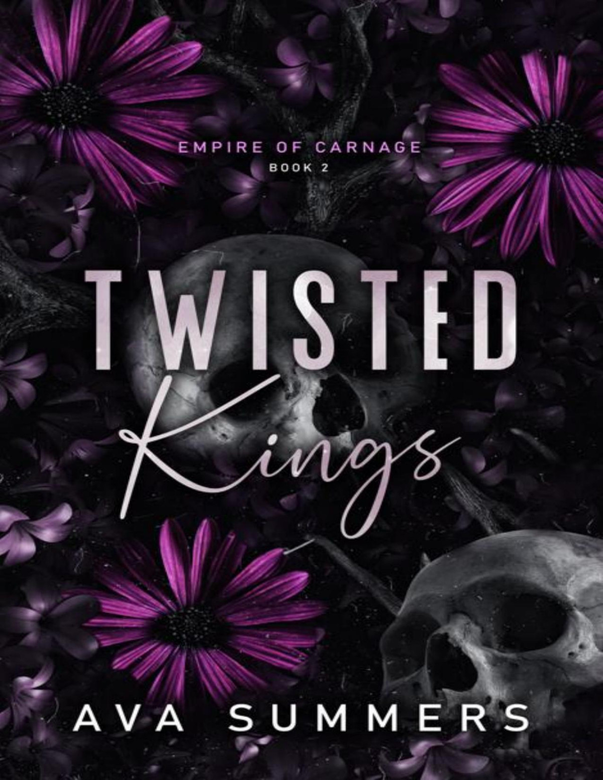 Twisted Kings A Why Choose Reverse Harem Mafia Romance Empire Of Carnage Book 2 Ava Summers