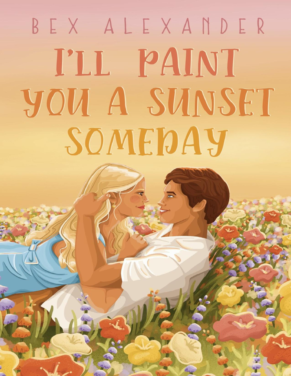 Ill Paint You A Sunset Someday Bex Alexander