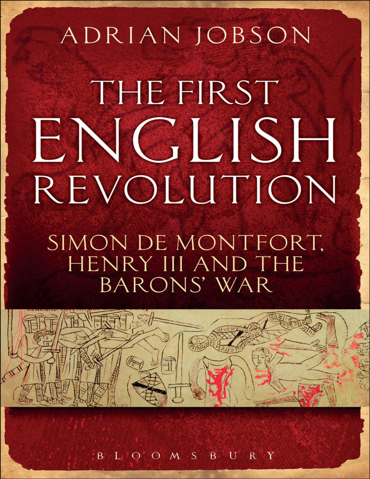 The First English Revolution Simon De Montfort Henry Iii And The Barons War Adrian Jobson
