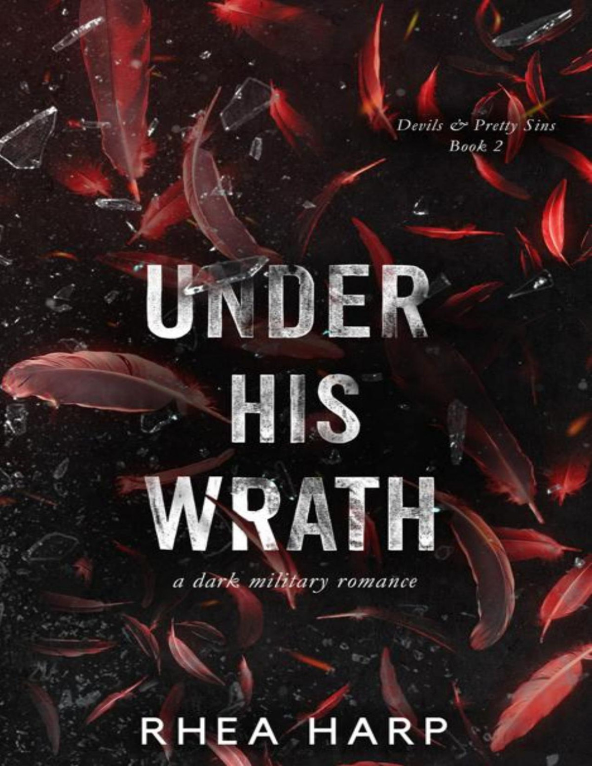 Under His Wrath A Dark Military Romance Devils Pretty Sins Book 2 Rhea Harp