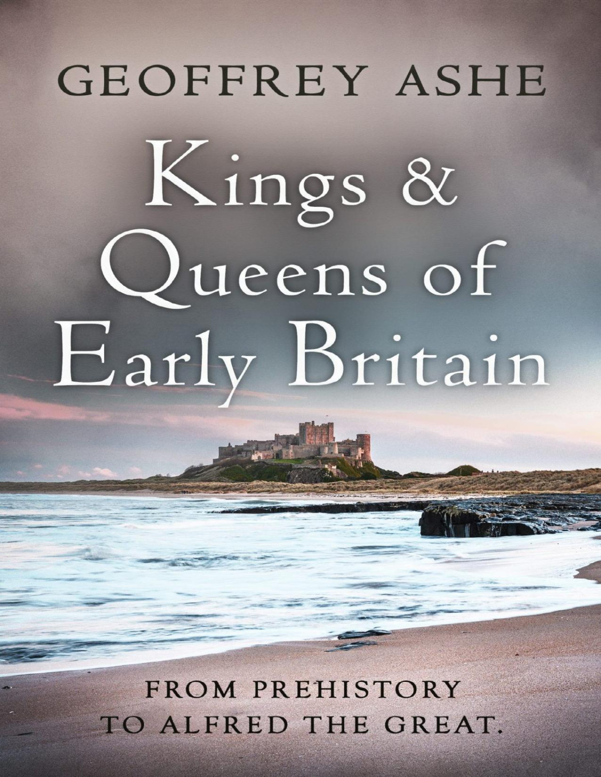 Kings And Queens Of Early Britain 1st Edition Geoffrey Ashe