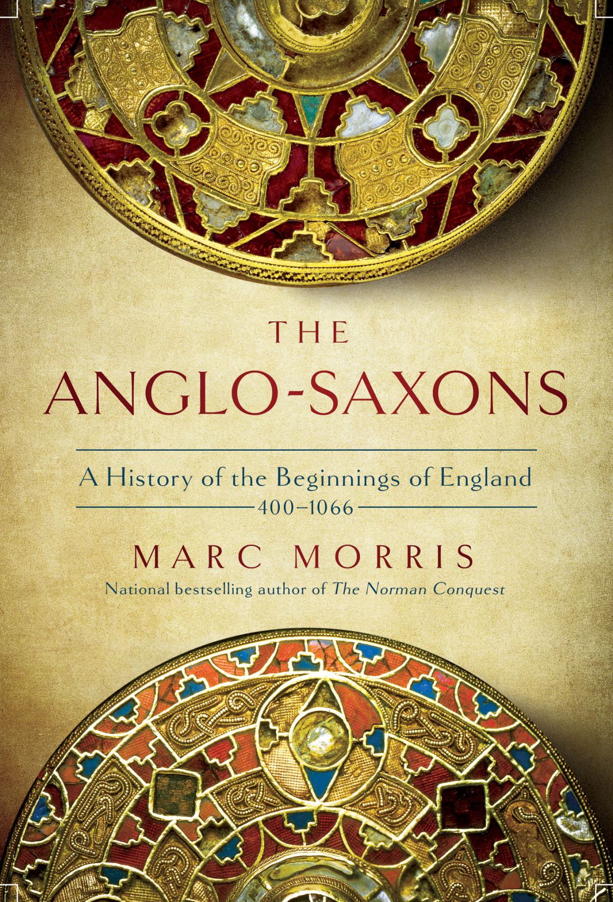 The Anglosaxons A History Of The Beginnings Of England 400 1066 Marc Morris