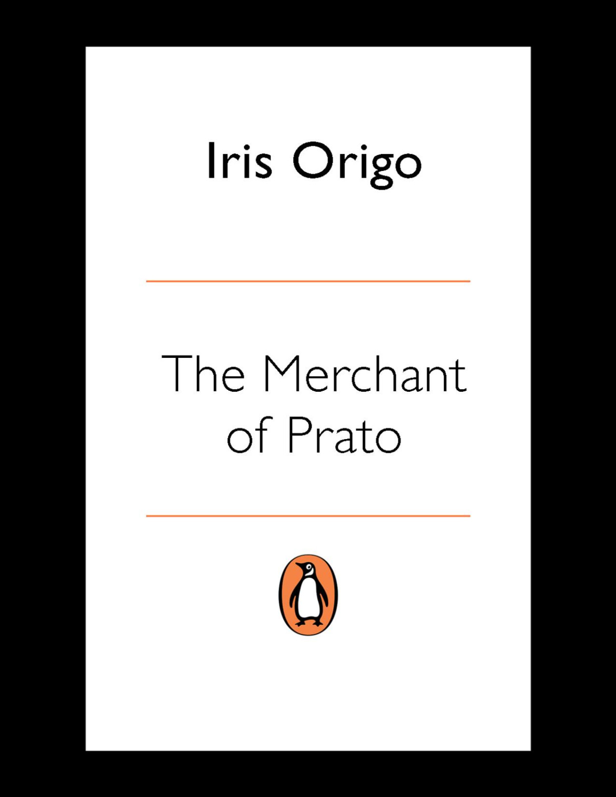 The Merchant Of Prato Iris Origo