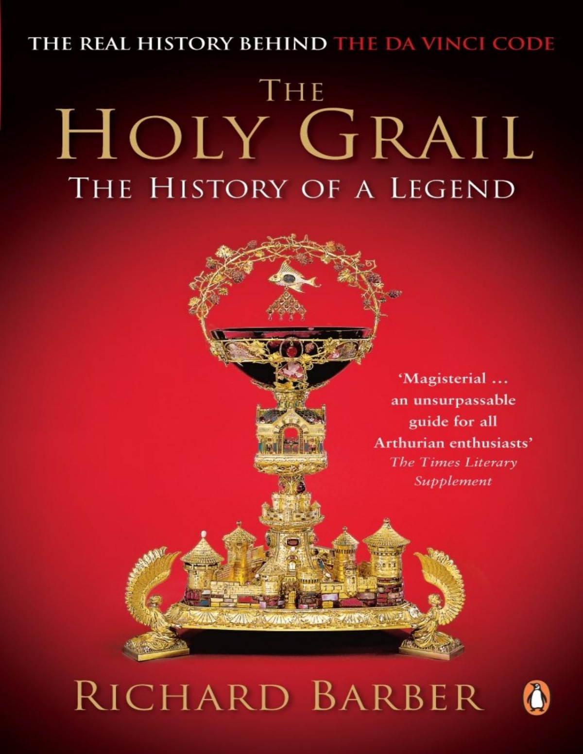 The Holy Grail The History Of A Legend Richard Barber