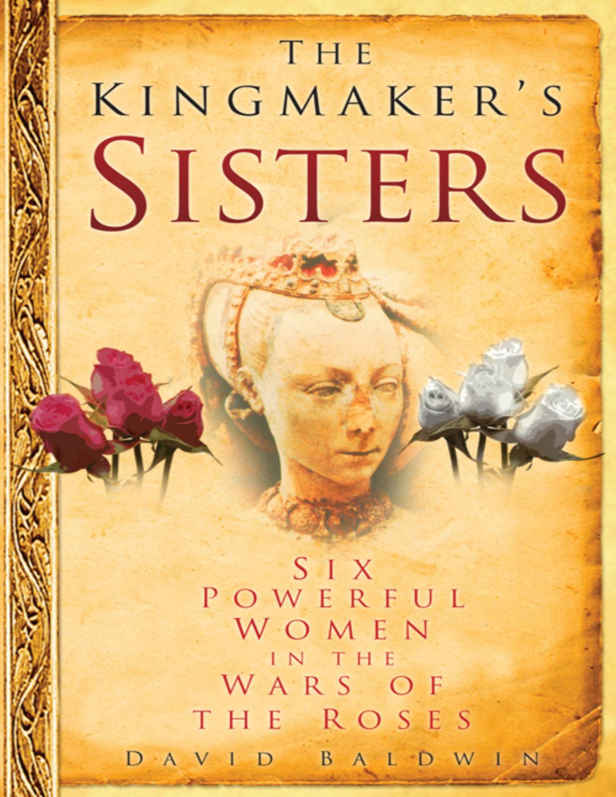 The Kingmakers Sisters 1st Edition David Baldwin