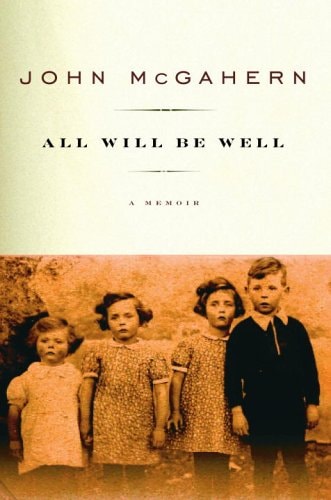 All Will Be Well A Memoir First Edition 1st Printing John Mcgahern