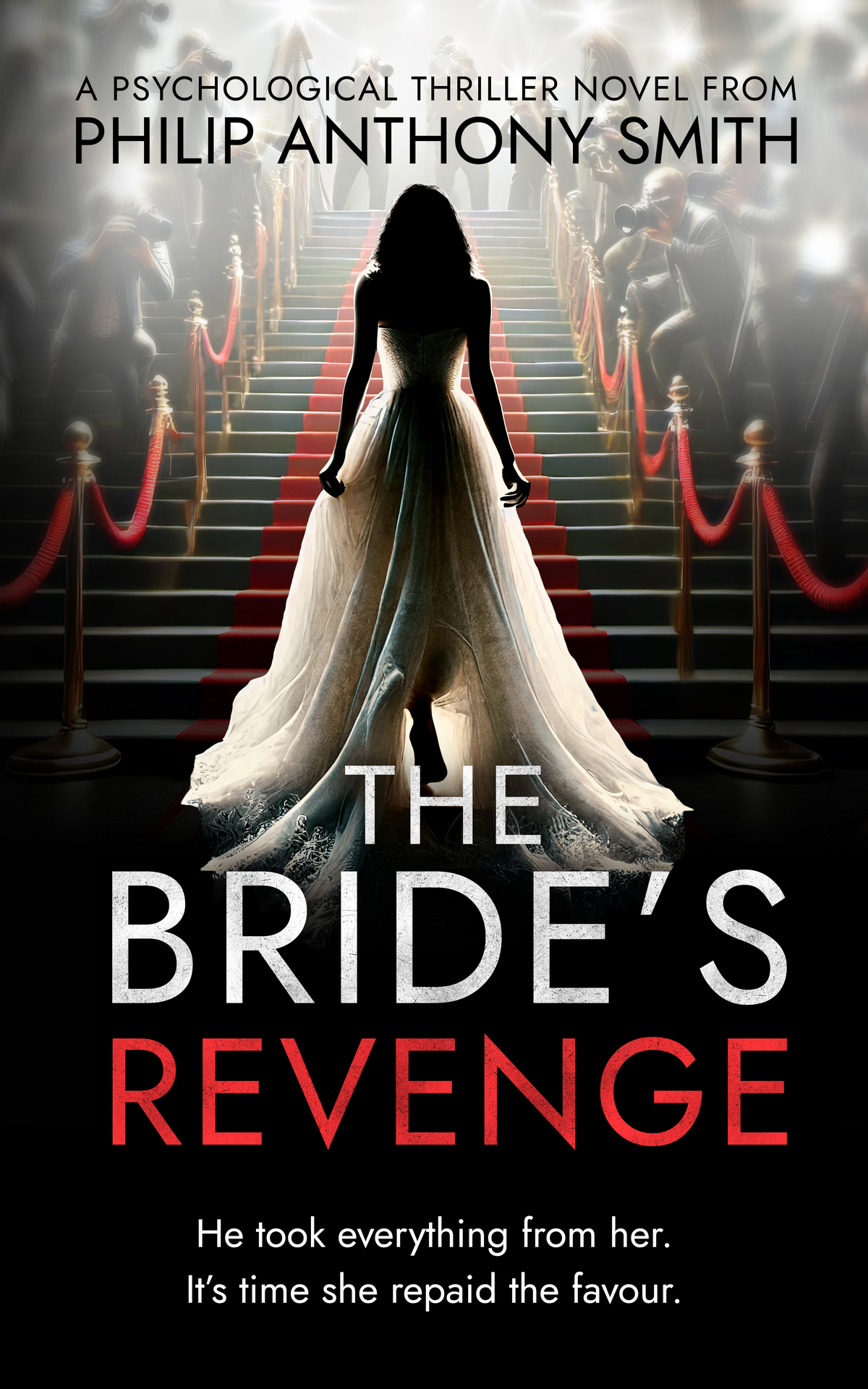 The Brides Revenge A Twisty Domestic Thriller With A Mindblowing Ending By Philip Anthony Smith The Forgotten Bride Book 2 Philip Anthony Smith