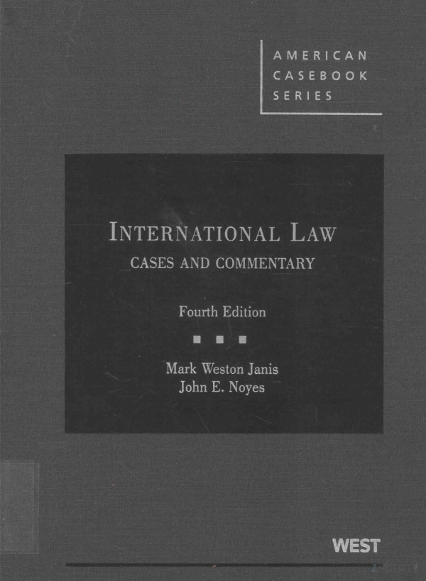International Law Cases And Commentary 2011th Edition Mark Weston Janis John Enoyes