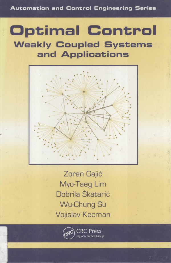 Optimal Control Weakly Coupled Systems And Applicationszoran Gajicmyotaeg Limdobrila Skataricwuchung Su 2009th Edition Vojislav Kecman