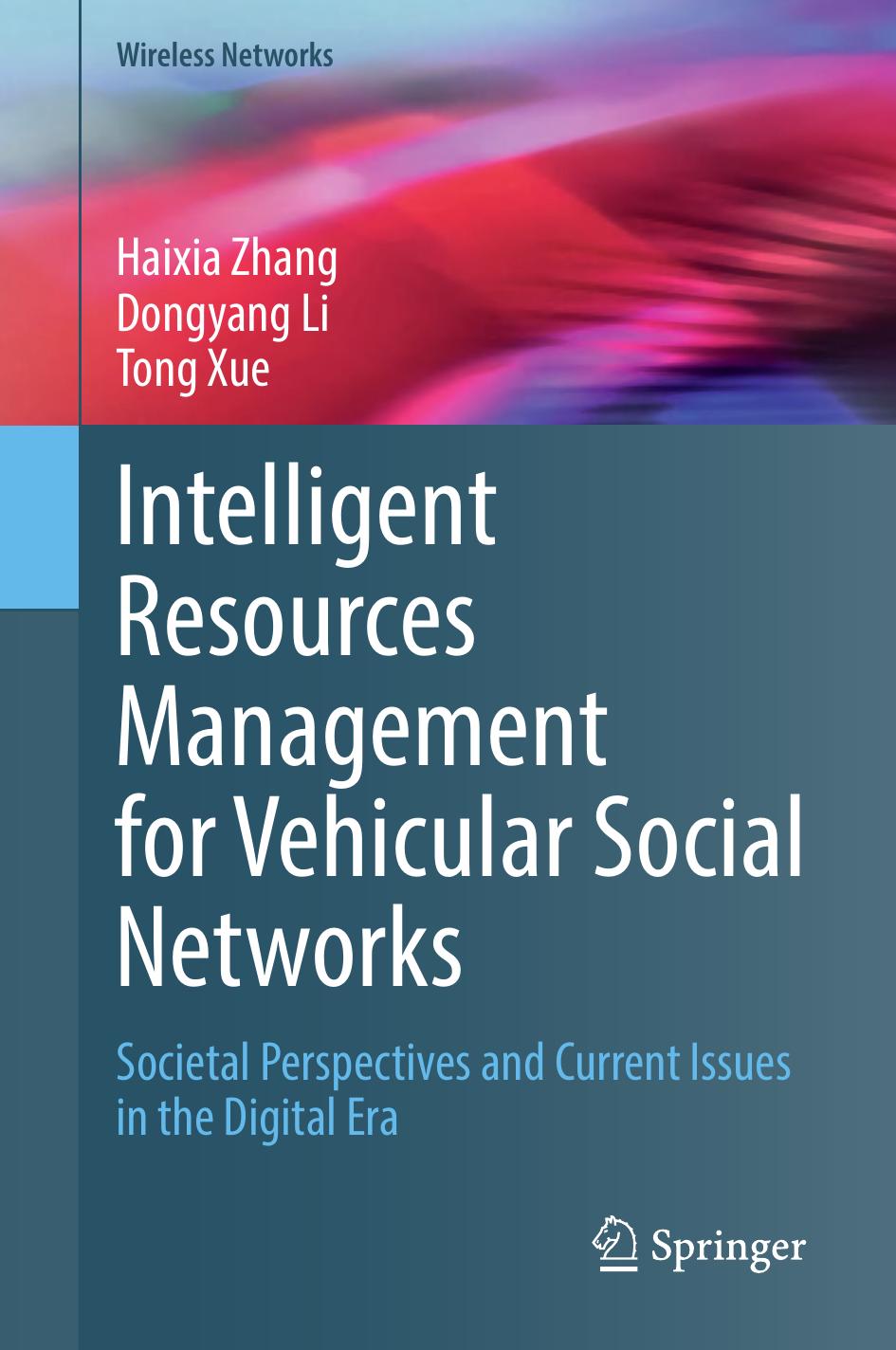 Intelligent Resources Management For Vehicular Social Networks Haixia Zhang Dongyang Li Tong Xue