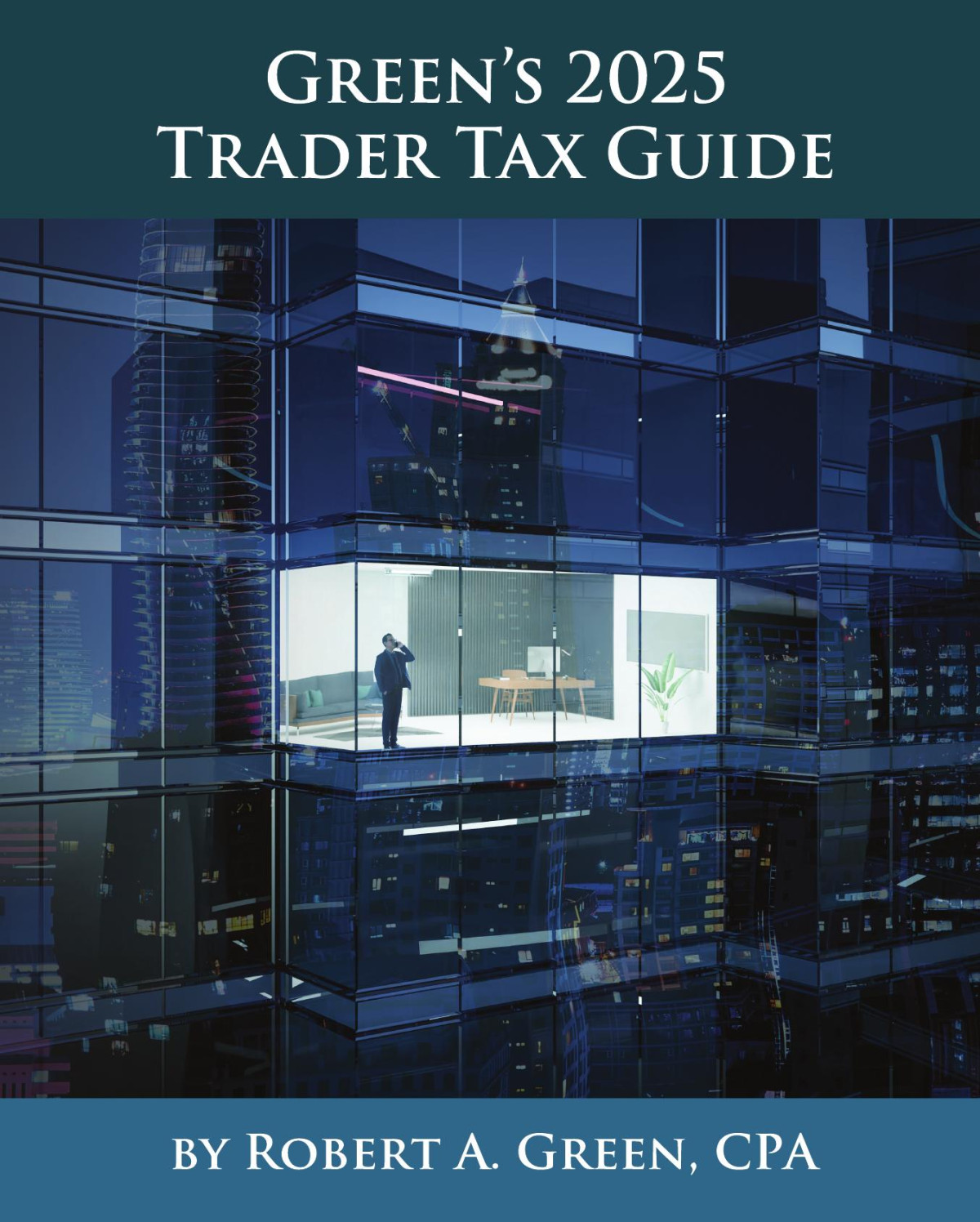 Greens 2025 Trader Tax Guide Robert A Green