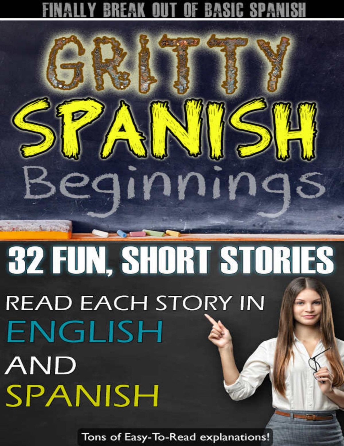 Gritty Spanish Beginnings Fun Short And Entertaining Stories For Beginner Intermediate Spanish Learners Awesome Side By Side Reading To Help Master Spanish Verbs And Other Spanish Grammar Eldon Mirjah