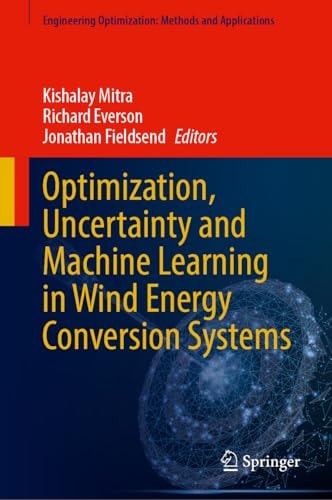 Optimization Uncertainty And Machine Learning In Wind Energy Conversion Systems 1st Edition Kishalay Mitra