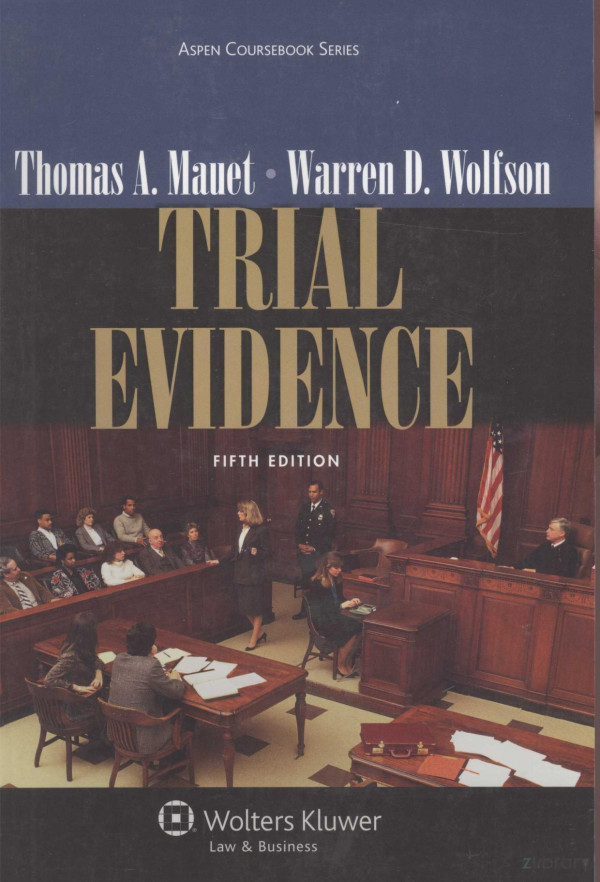 Aspen Coursebook Series Trial Evidence Fifth Edition 2012th Edition Thomas Amauet Warren Dwolfson