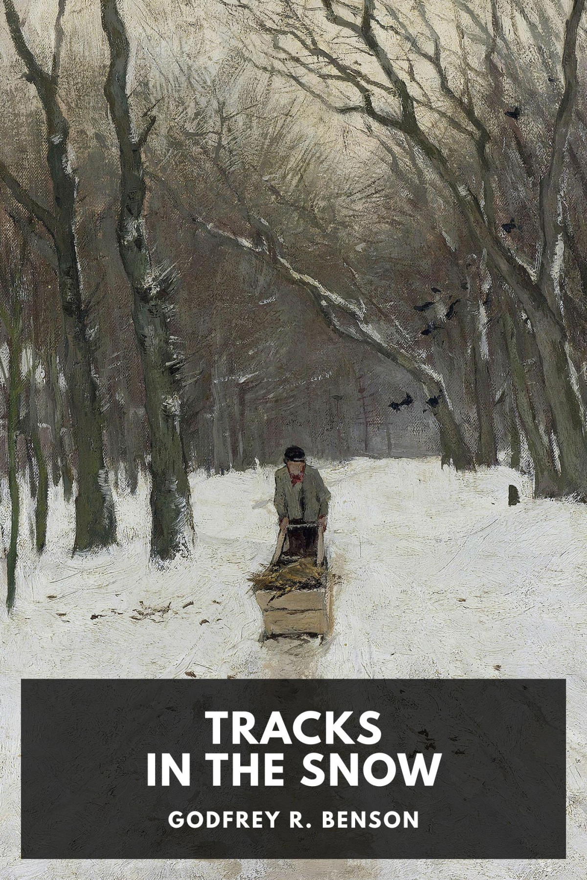 Tracks In The Snow Being The History Of A Crime Godfrey R Benson