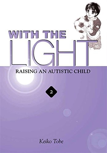 With The Light Raising An Autistic Child Vol 2 Keiko Tobe