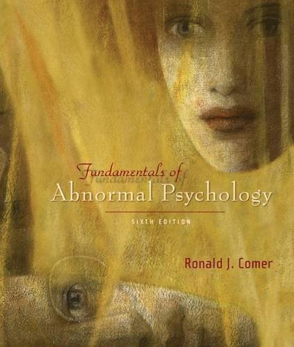 Fundamentals Of Abnormal Psychology 5th Ronald J Comer