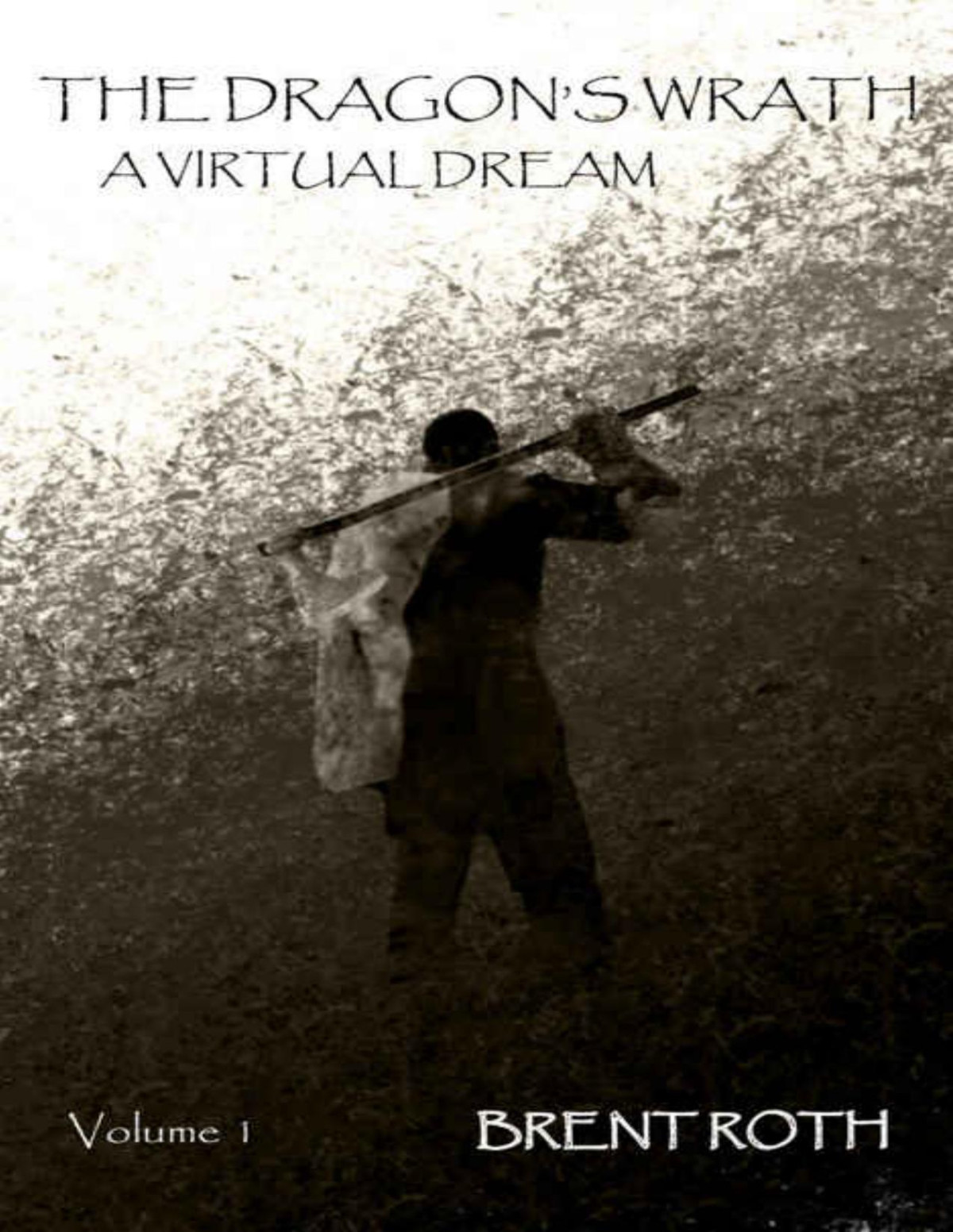 Brent Roth The Dragons Wrath A Virtual Dream Brent Roth