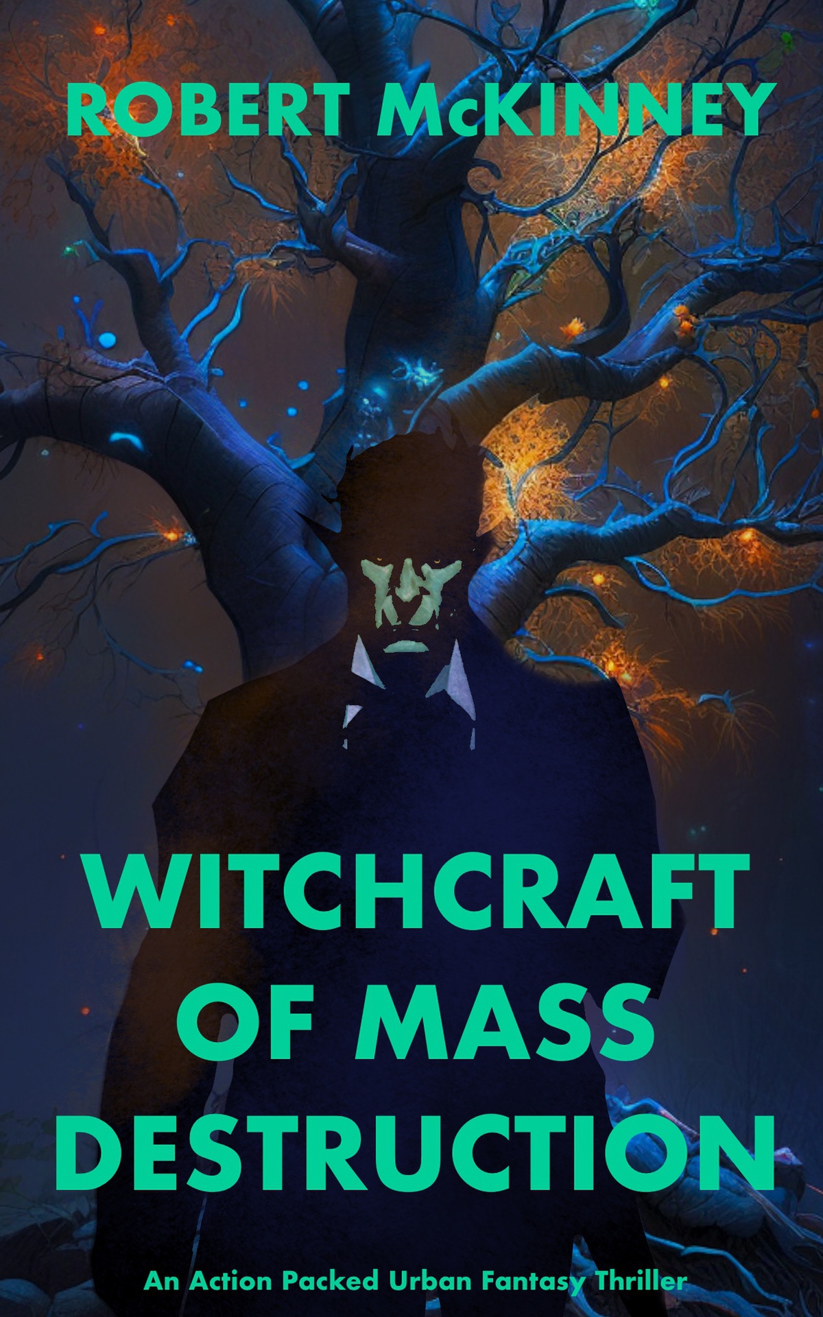 Witchcraft Of Mass Destruction An Action Packed Urban Fantasy Thriller Mckinney
