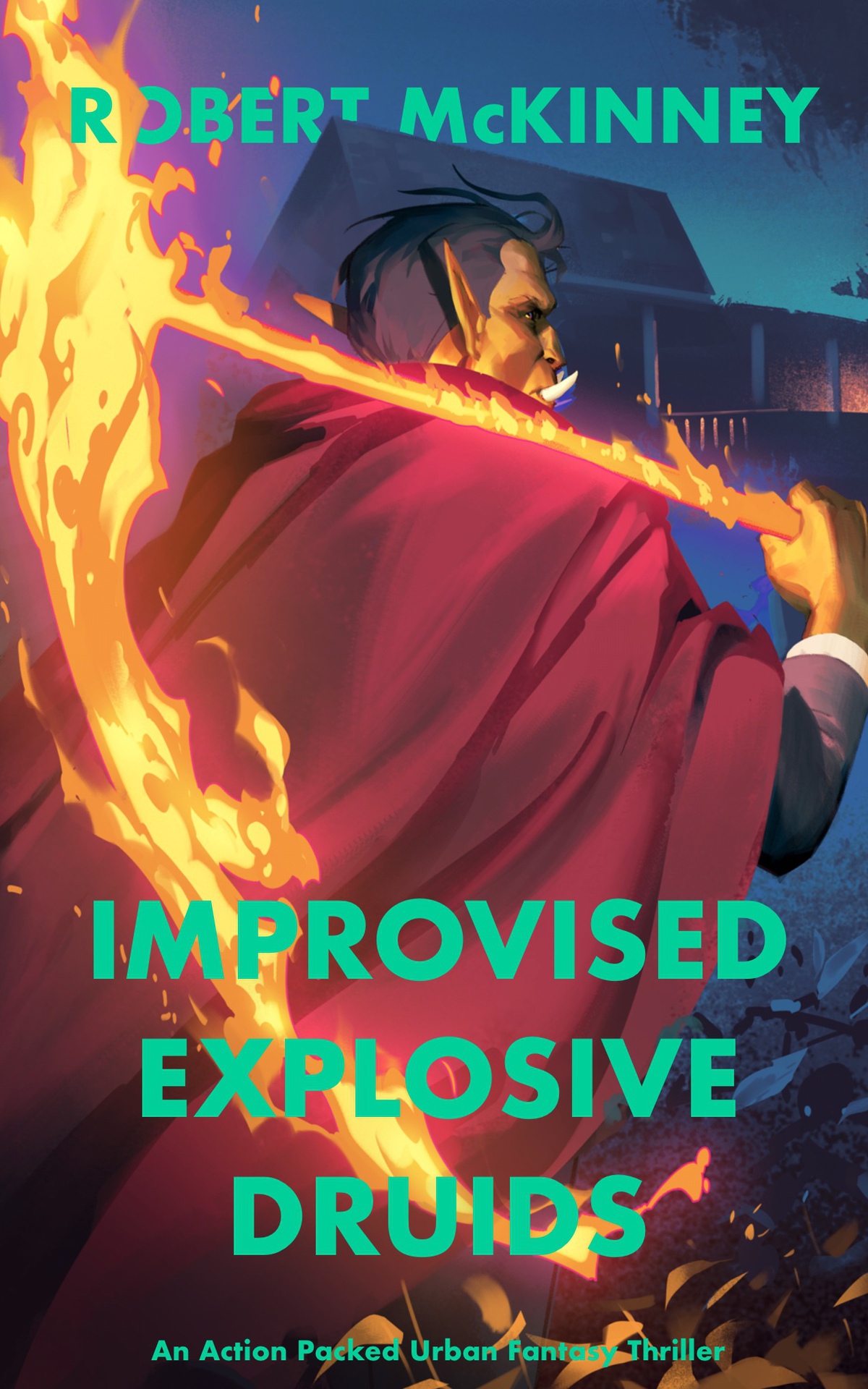 Improvised Explosive Druids An Action Packed Urban Fantasy Thriller Faerie Protective Services Inc Book 16 Mckinney
