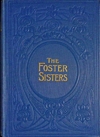 The Fostersisters Lucy Ellen Guernsey