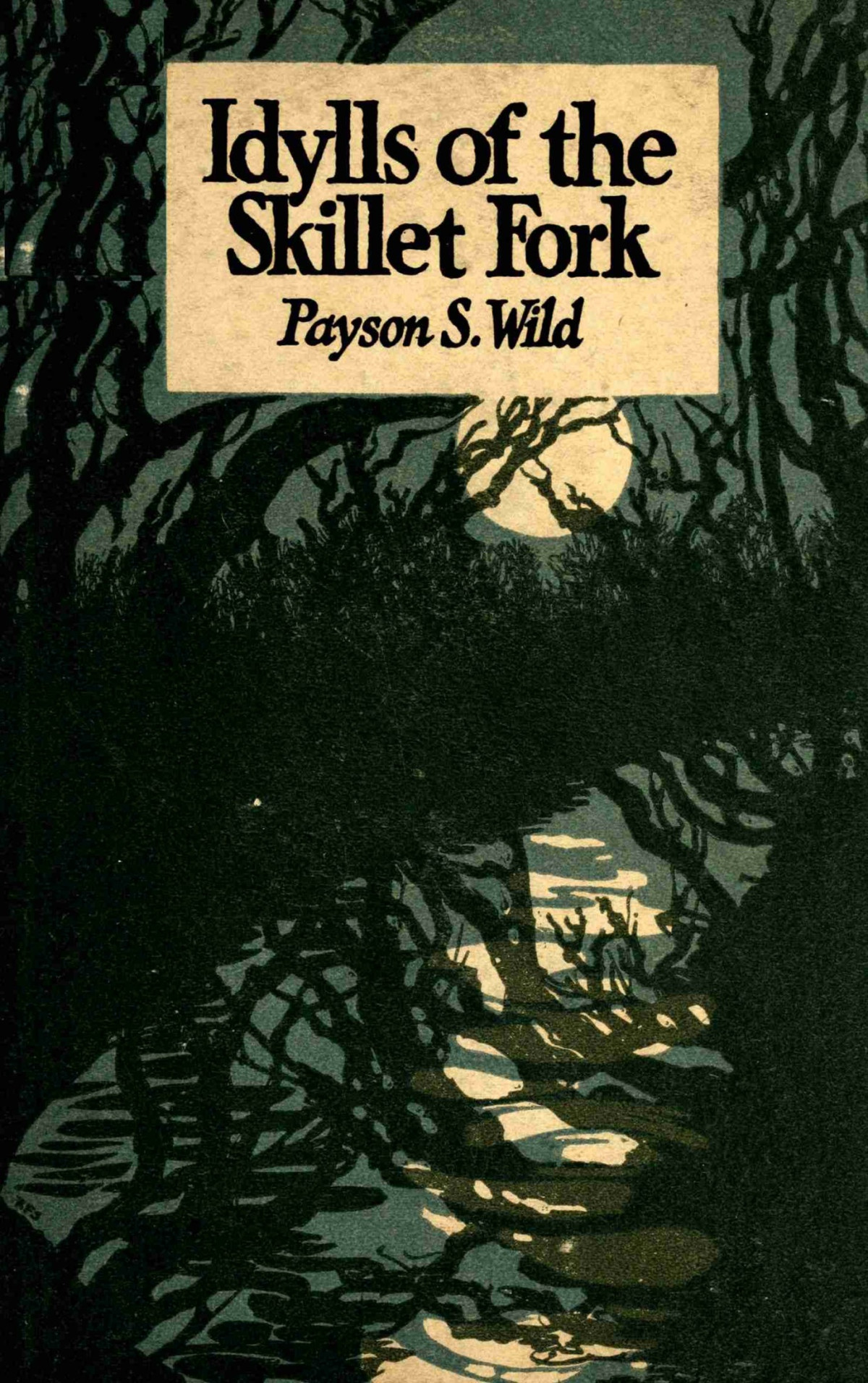 Idylls Of The Skillet Fork Payson Sibley Wild