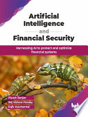 Artificial Intelligence And Financial Security Harnessing Ai To Protect And Optimize Financial Systems Piyush Ranjan