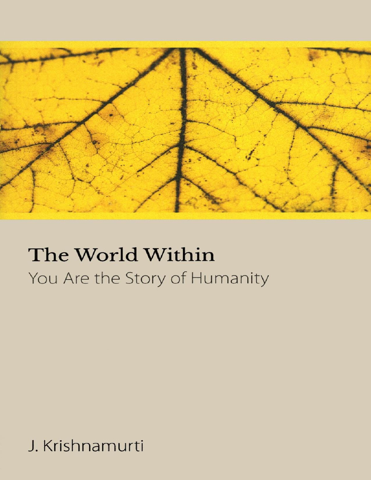 The World Within You Are The Story Of Humanity Jiddu Krishnamurti