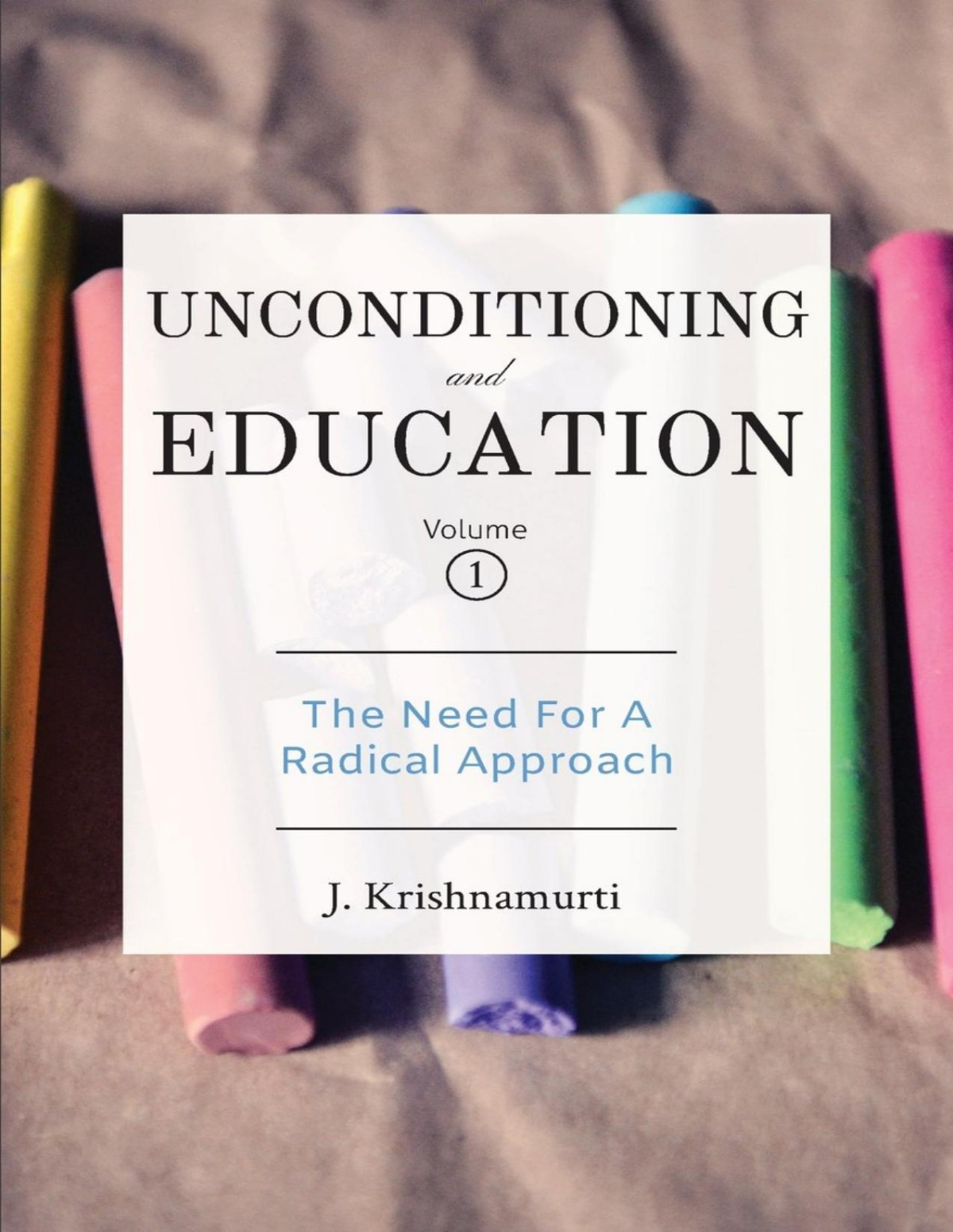 Unconditioning And Education Volume 1 Jiddu Krishnamurti