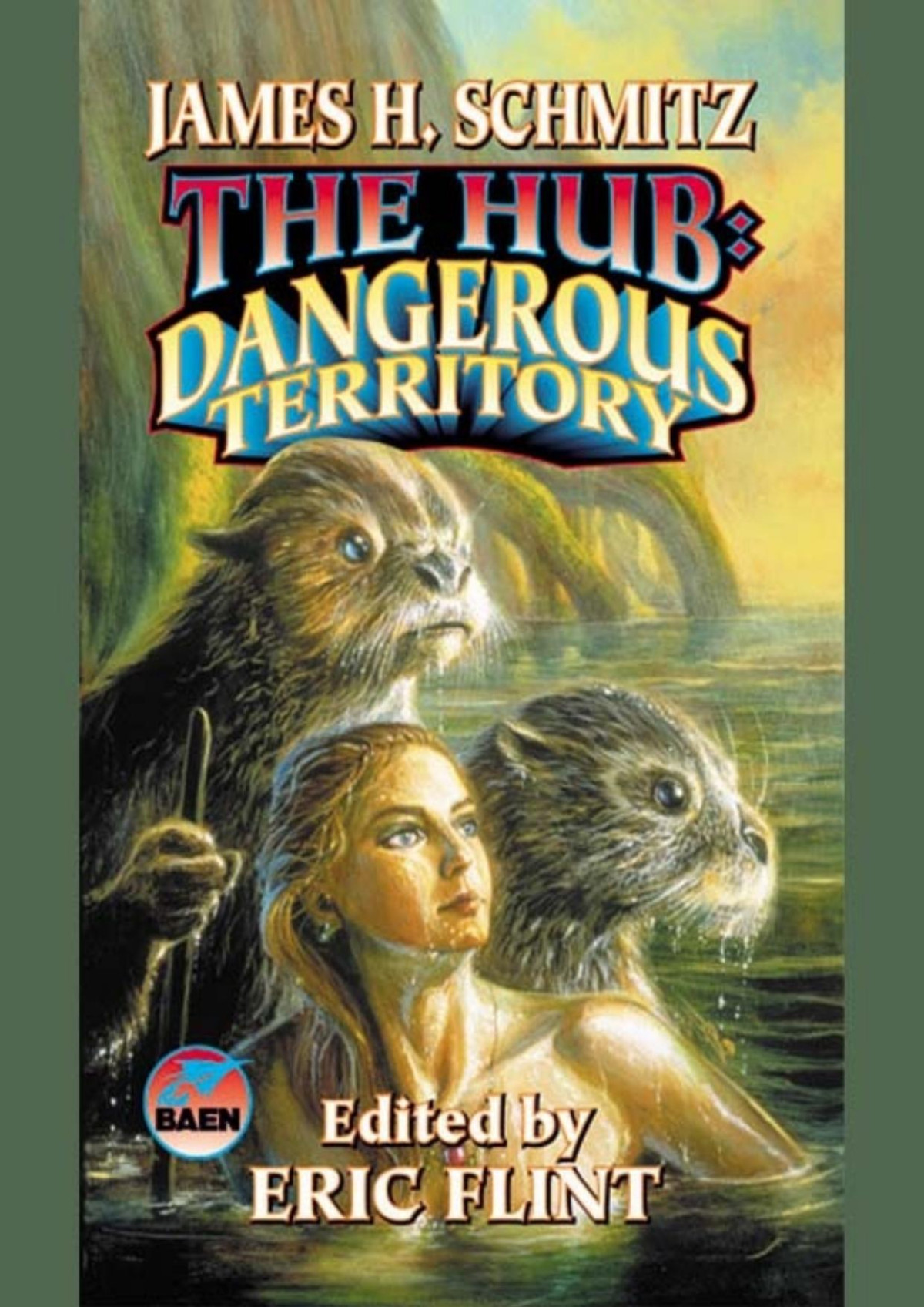 The Hub Dangerous Territory James H Schmitz Edited By Eric Flint
