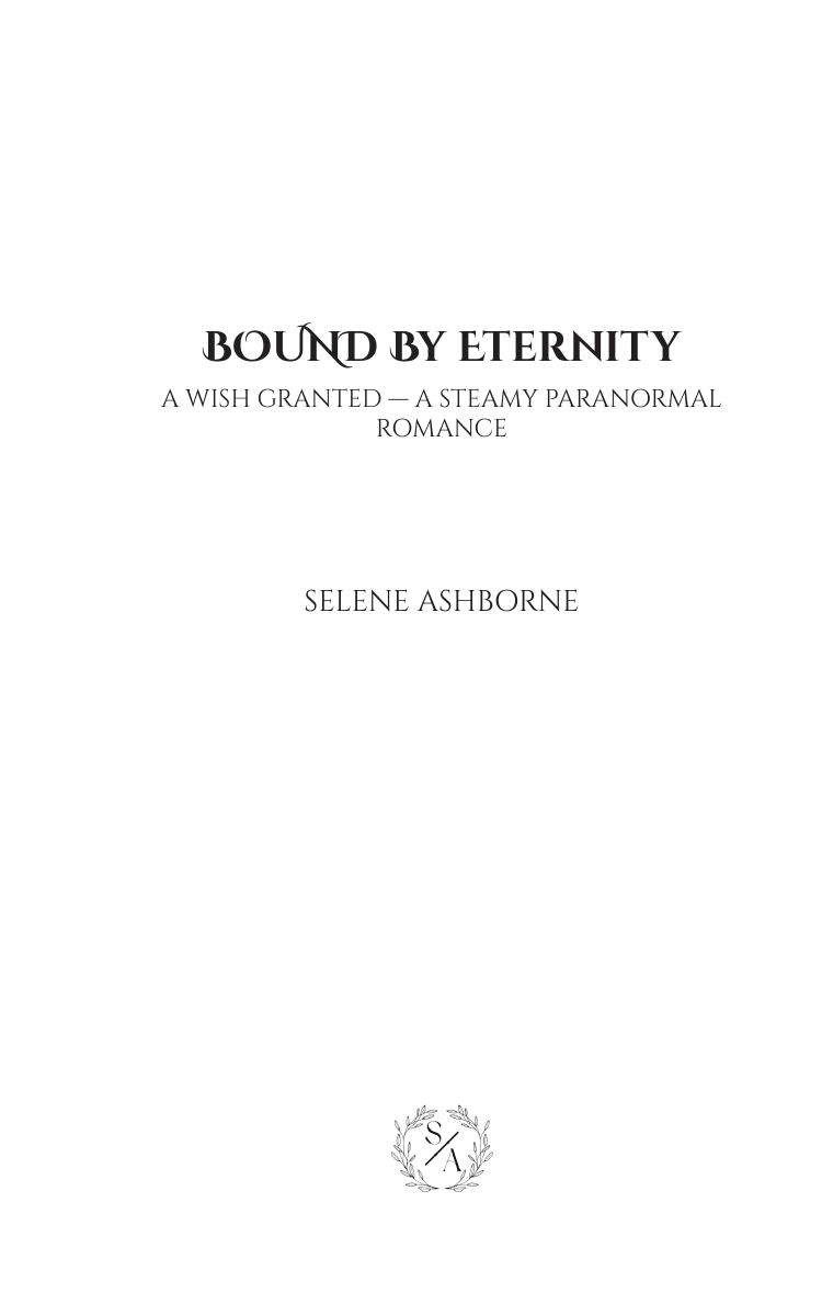 Bound By Eternity A Wish Granted Selene Ashborne