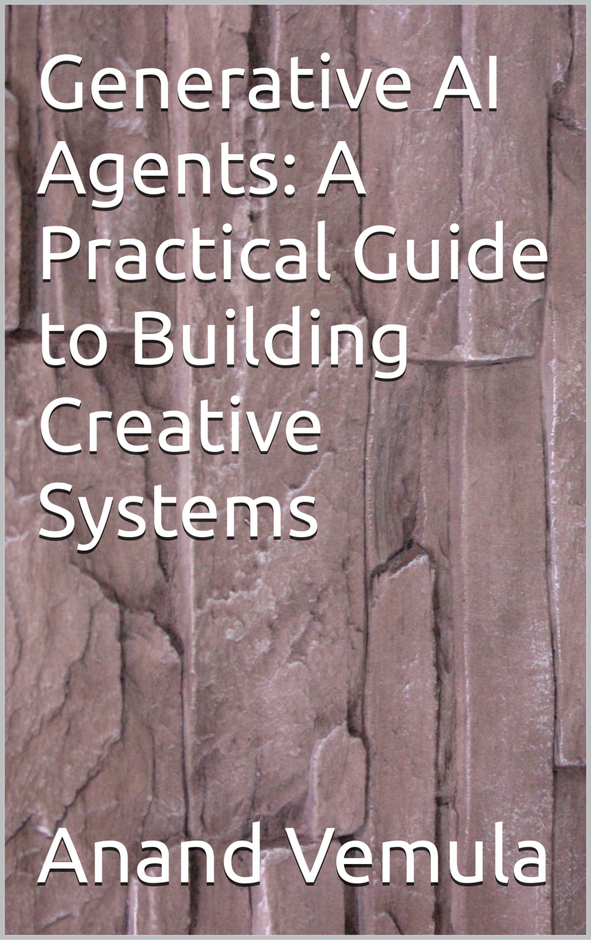 Generative Ai Agents A Practical Guide To Building Creative Systems Vemula