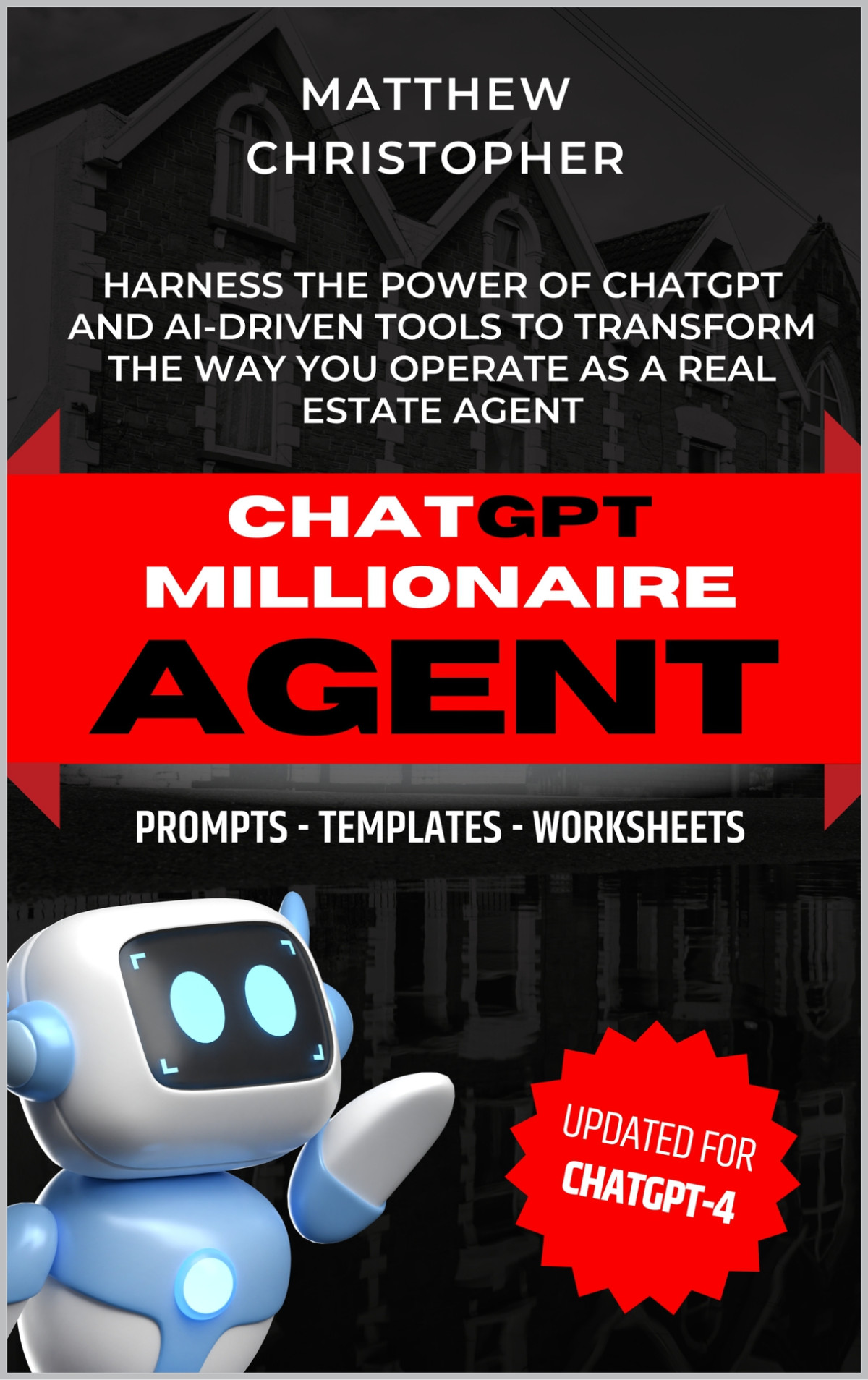 Chatgpt Millionaire Agent Harnessing The Power Of Chatgpt Ai For Real Estate Agents Christopher