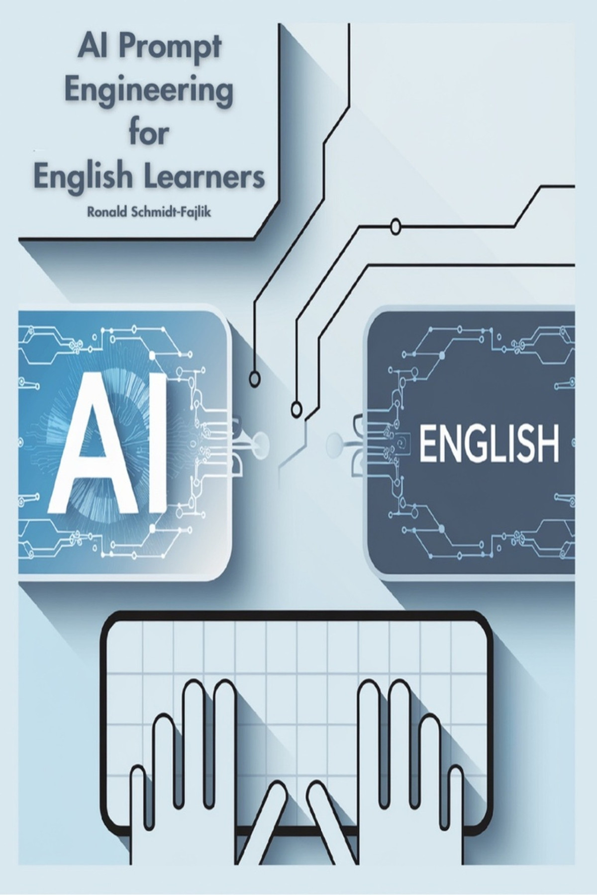 Ai Prompt Engineering For English Learners Learn Ai Skills And Improve Your English Schmidtfajlik