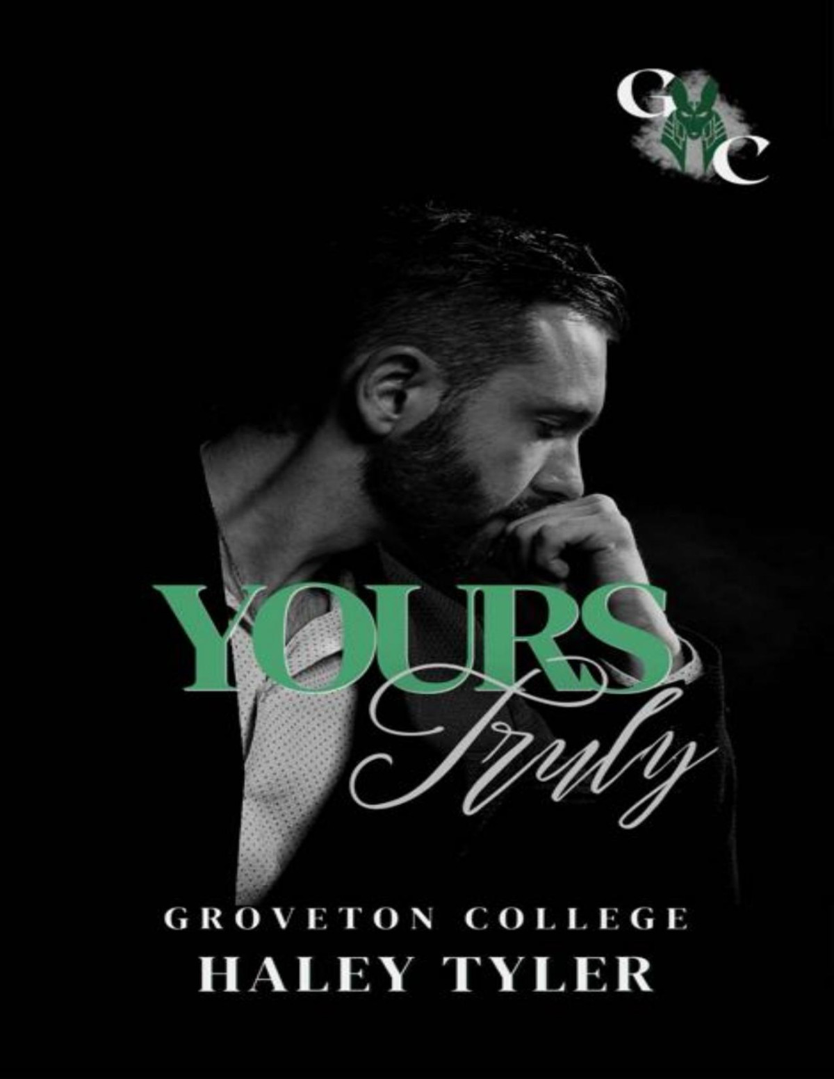Yours Truly A Forbidden Studentprofessor Age Gap Dark College Romance Groveton College Haley Tyler