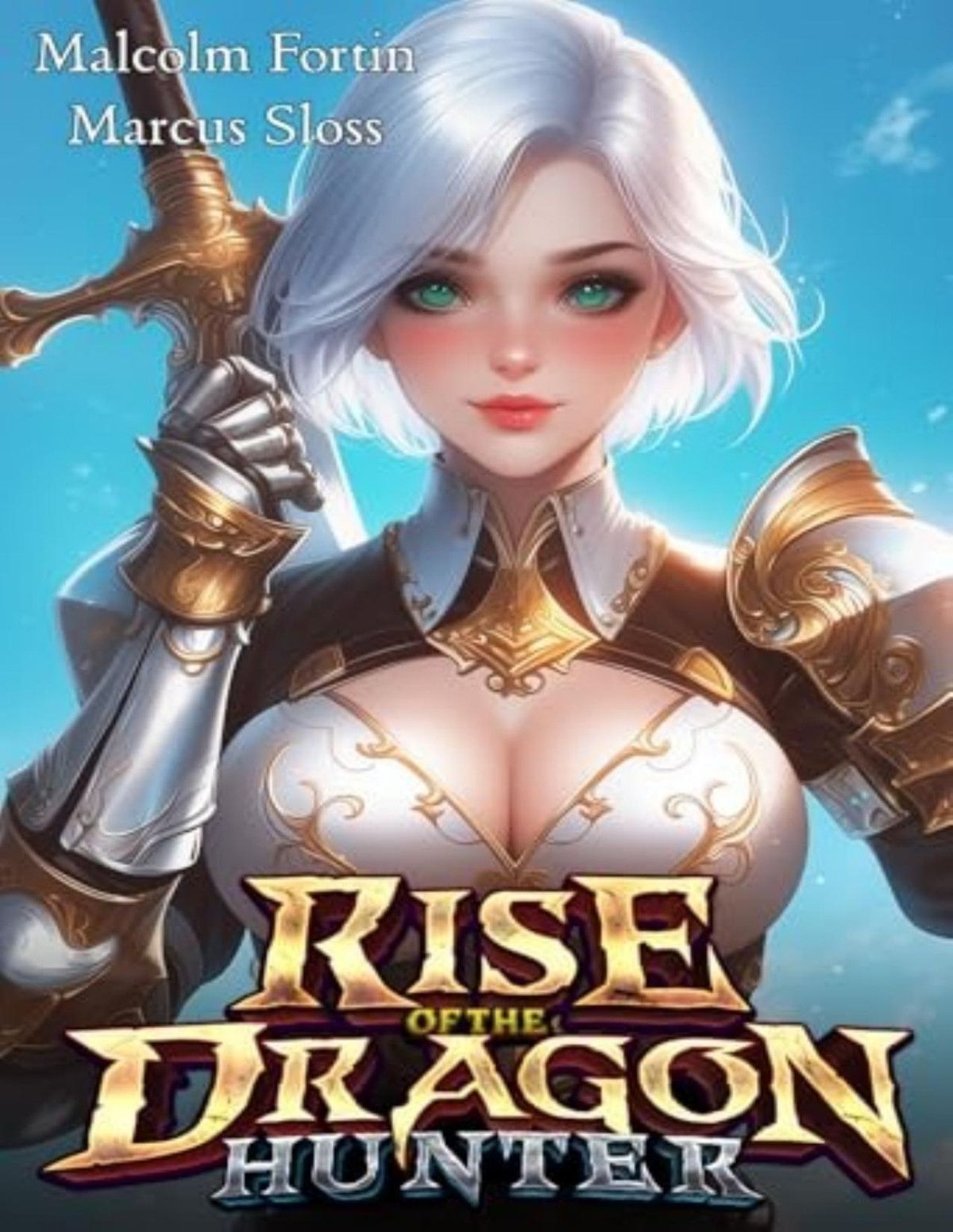 Rise Of The Dragon Hunter 1 Litrpg Harem Malcom Fortin Marcus Sloss