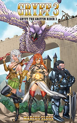 Gryff The Griffin Rider 3 A Fantastic Harem Marcus Sloss