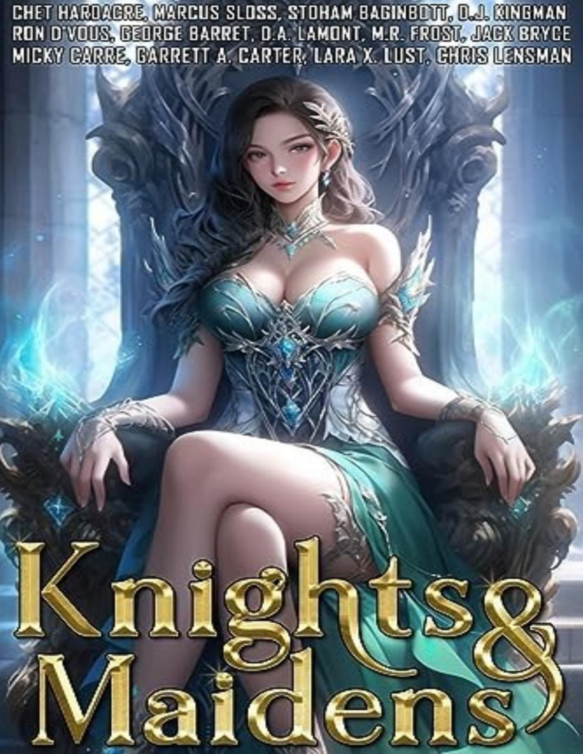 Knights Maidens A Slice Of Life Haremlit Fantasy Adventure Stoham Baginbott Jack Bryce Micky Carre Garrett A Carter M R Frost Chet Hardacre D J Kingman Lara X Lust Marcus Sloss